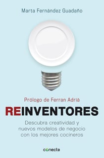 Reinventores - Descubra creatividad y nuevos modelos de negocio con los mejores cocineros