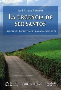 La urgencia de ser santos - Ejercicios espirituales para sacerdotes