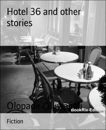 Hotel 36 and other stories - Be amazed