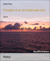 Thoughts of an uncomplicated man - Lyrics