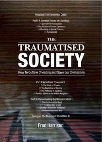 The Traumatised Society - How To Outlaw Cheating And Save Our Civilisation