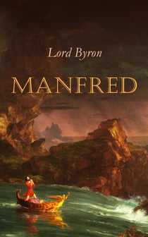 Manfred - Including The Life of Lord Byron