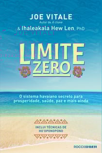 Limite zero - O sistema havaiano secreto para prosperidade, saúde, paz, e mais ainda
