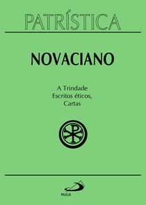 Patrística - A Trindade | Escritos éticos | Cartas - Vol. 37