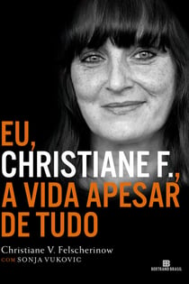 Eu, Christiane F. - A vida apesar de tudo