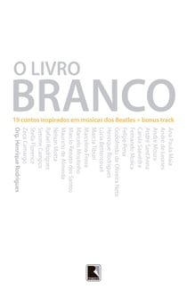 O livro branco - 19 contos inspirados em músicas dos Beatles + bonus track