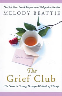 The Grief Club - The Secret to Getting Through All Kinds of Change