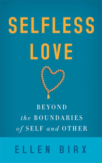 Selfless Love - Beyond the Boundaries of Self and Other