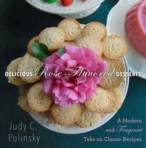 Delicious Rose-Flavored Desserts - A Modern and Fragrant Take on Classic Recipes