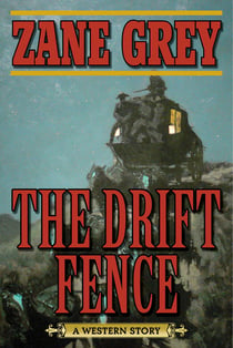 The Drift Fence - A Western Story