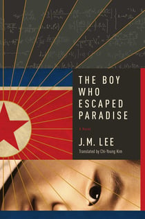 The Boy Who Escaped Paradise - A Novel