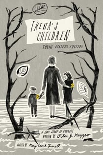 Irena's Children - Young Readers Edition; A True Story of Courage