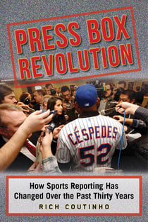 Press Box Revolution - How Sports Reporting Has Changed Over the Past Thirty Years