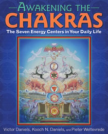 Awakening the Chakras - The Seven Energy Centers in Your Daily Life