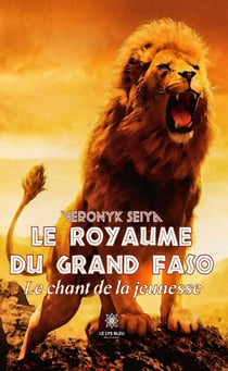 Le royaume du grand Faso - Le chant de la jeunesse