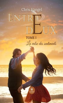 Entre deux - Tome 1 - La valse des sentiments