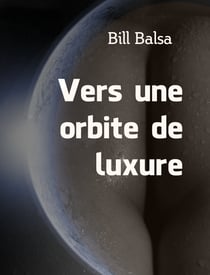 Vers une orbite de luxure