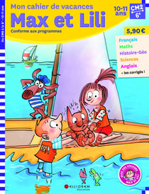 Max et Lili - CM2-6e - mon cahier de vacances