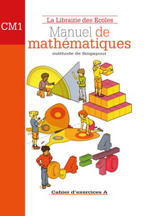 Manuel de mathématiques - CM1 - cahier d'exercices A