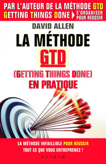 La méthode GTD (getting things done) en pratique