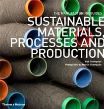 Sustainable materials, processes and production (manufacturing guides)