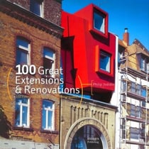 100 extensions et rénovations remarquables - 100 great extensions and renovations