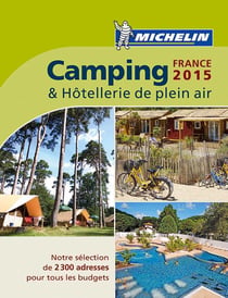 Camping & hôtellerie de plein air : France (édition 2015)