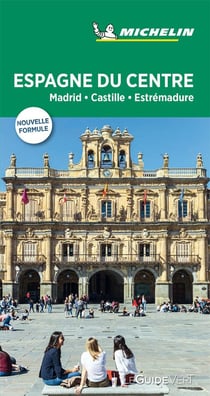 Le guide vert : Espagne du centre - Madrid, Castille, Estrémadure (édition 2019)
