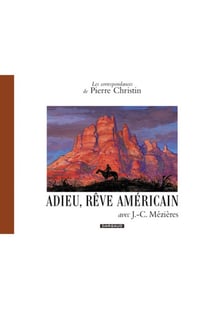 Les correspondances de Pierre Christin Tome 7 - adieu, rêve américain