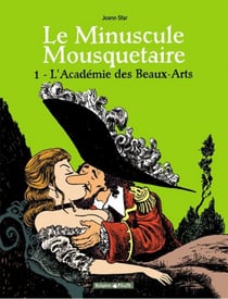 Le minuscule mousquetaire Tome 1 - l'académie des beaux-arts