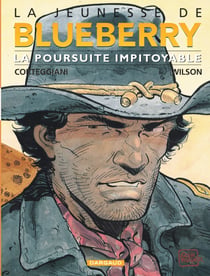 La jeunesse de Blueberry Tome 7 : la poursuite impitoyable