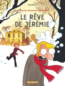 Les pauvres aventures de Jérémie Tome 3 - le reve de Jérémie