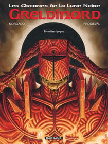 Les arcanes de la Lune Noire Tome 4 : Greldinard première époque