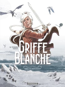 Griffe Blanche Tome 1 - l'oeuf du dragon roi