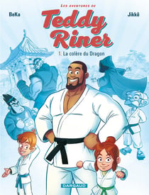Les aventures de Teddy Riner Tome 1 : la colère du dragon