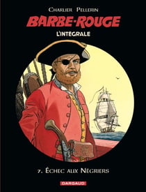 Barbe-Rouge : Intégrale vol.7 : échec aux négriers