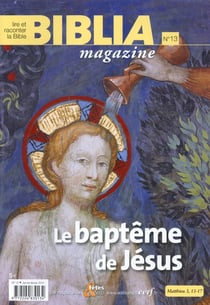 Biblia Magazine - numéro 13 Le baptême de Jésus