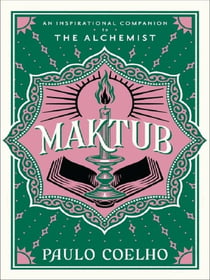 Maktub : An Inspirational Companion to the Alchemist