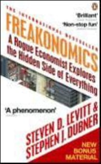 Freakonomics (revised ed.) (om) a rogue economist explores the hidden side of everything (om)