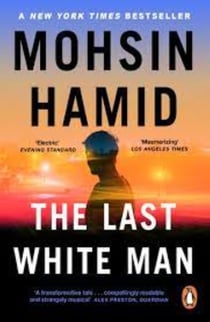 The Last White Man : The New York Times Bestseller 2022