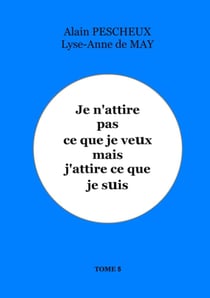 Je n'attire pas ce que je veux mais j'attire ce que je suis