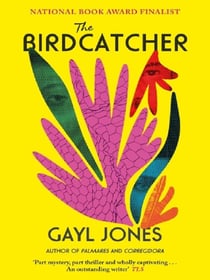 The Birdcatcher : FINALIST FOR THE 2022 NATIONAL BOOK AWARD