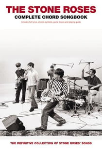 The stone roses : complete chord songbook -  lyrics and chords