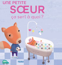 Ça sert à quoi ? : une petite soeur