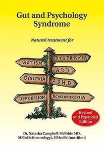Gut and psychology syndrome 2nd edition - natural treatment for autism, dyspraxia, a.d.d., dyslexia, a.d.h.d.,