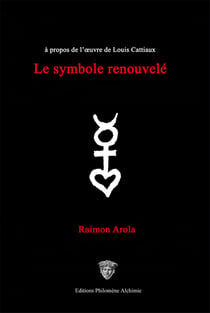 Le symbole renouvele - a propos de l'oeuvre de louis cattiaux