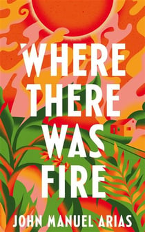 WHERE THERE WAS FIRE