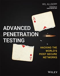 ADVANCED PENETRATION TESTING - HACKING THE WORLD''S MOST SECURE NETWORKS