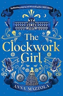 The Clockwork Girl : The captivating and bestselling gothic mystery you won't want to miss!