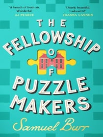 The Fellowship of Puzzlemakers : The instant Sunday Times bestseller that everyone's talking about!